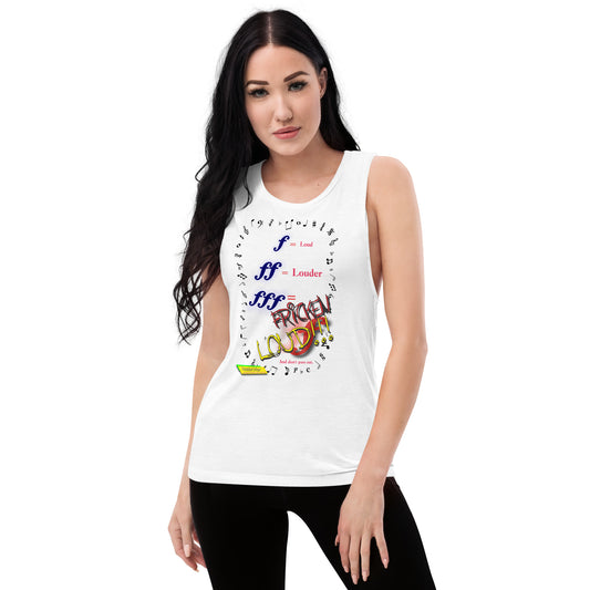 Triple Forte (FFF)-FRICKEN LOUD  |  Women's Muscle Tank Top