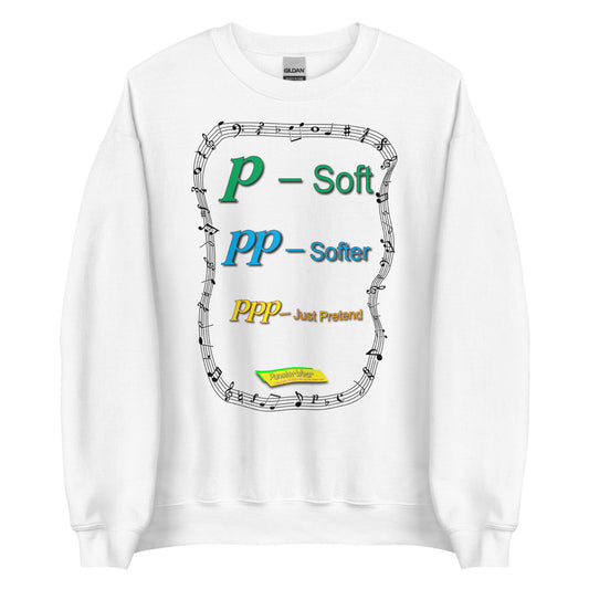 Triple Pianisimmo (PPP) – JUST PRETEND  |  Unisex Crew Neck Sweatshirt