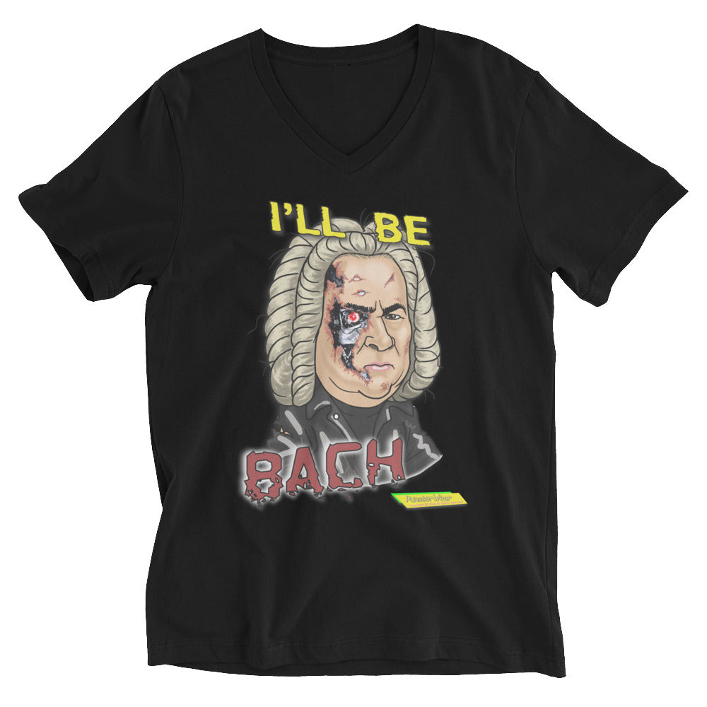 I'LL BE BACH  |  Unisex Short Sleeve V-Neck T-Shirt