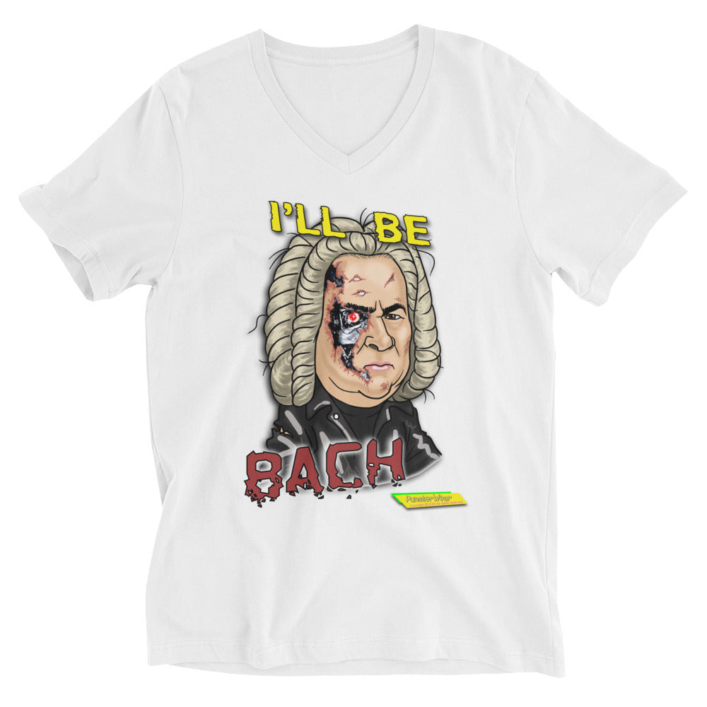 I'LL BE BACH  |  Unisex Short Sleeve V-Neck T-Shirt